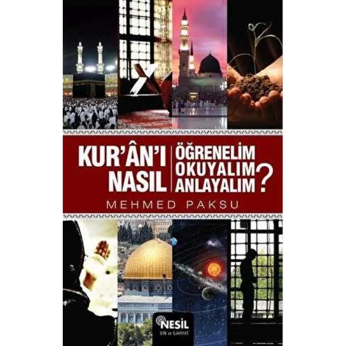Kur`an`ı Nasıl Öğrenelim Okuyalım Anlayalım?