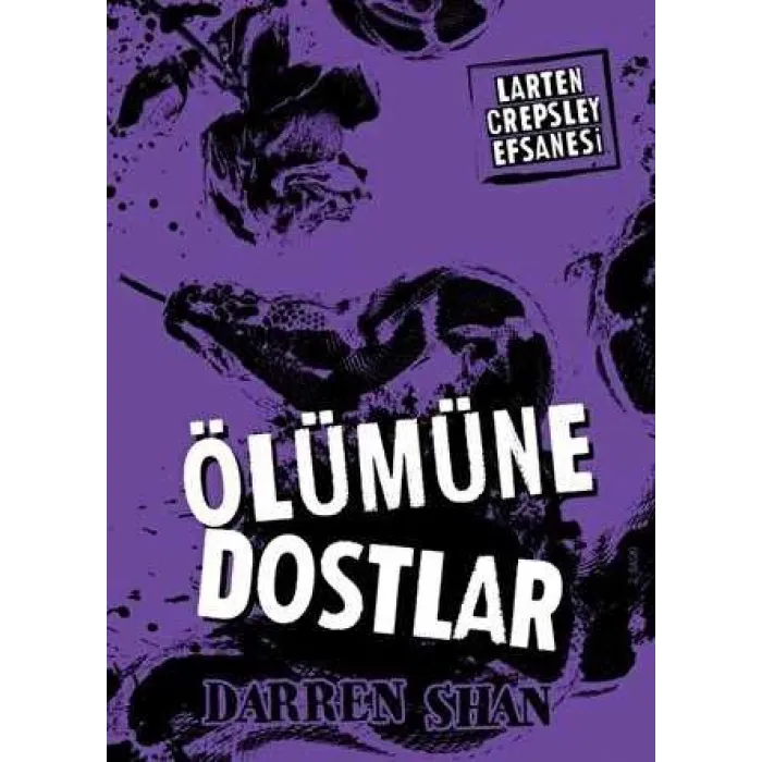 Larten Crepsley Efsanesi 4. Kitap - Ölümüne Dostlar