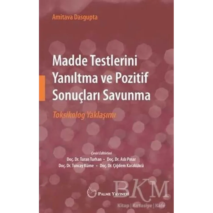 Madde Testlerini Yanıltma ve Pozitif Sonuçları Savunma