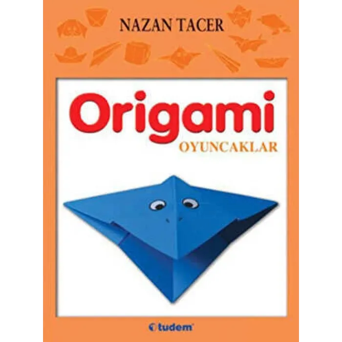 Origami: Oyuncaklar