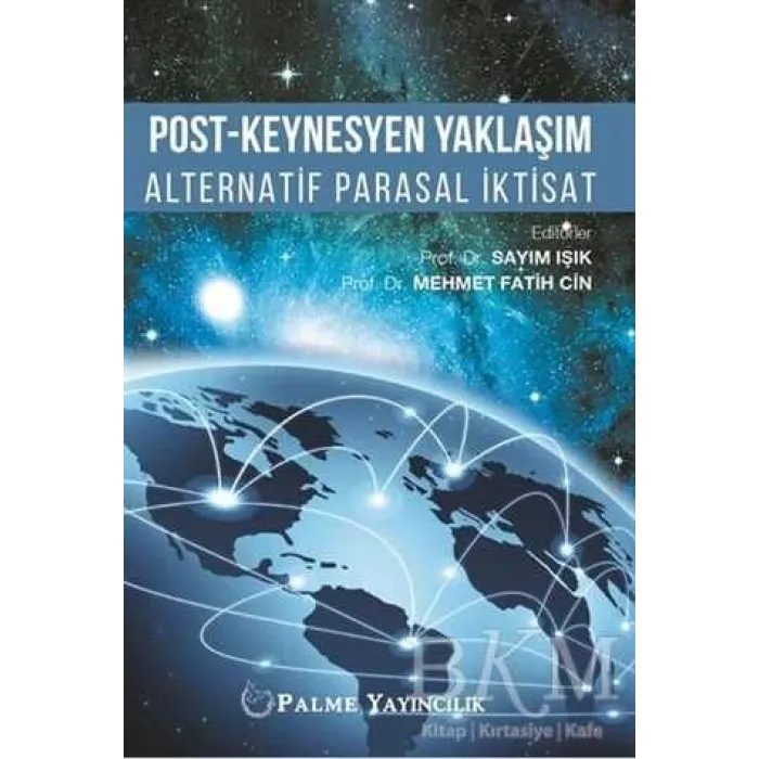 Post-Keynesyen Yaklaşım Alternatif Parasal İktisat