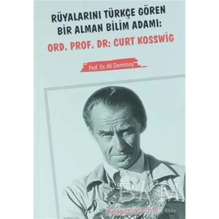 Rüyalarını Türkçe Gören Bir Alman Bilim Adamı: Ord. Prof. Dr. Curt Kosswig