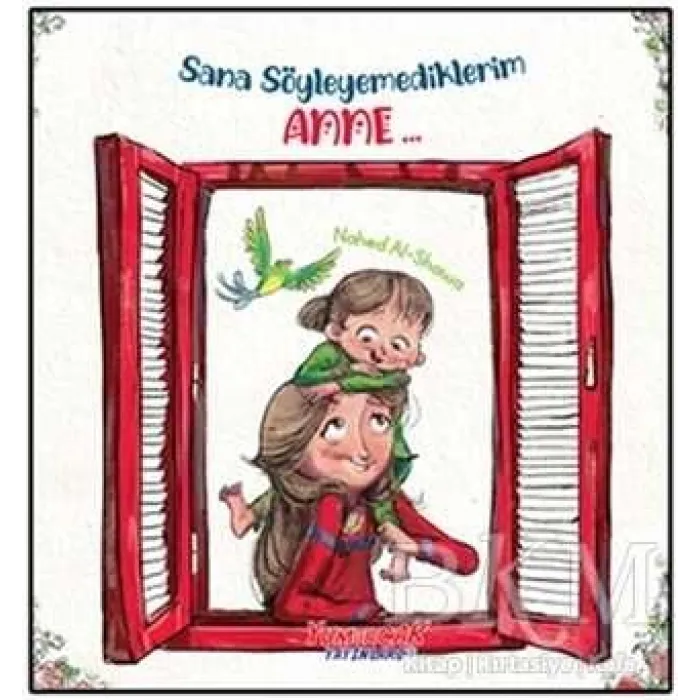 Sana Söylemediklerim Anne...