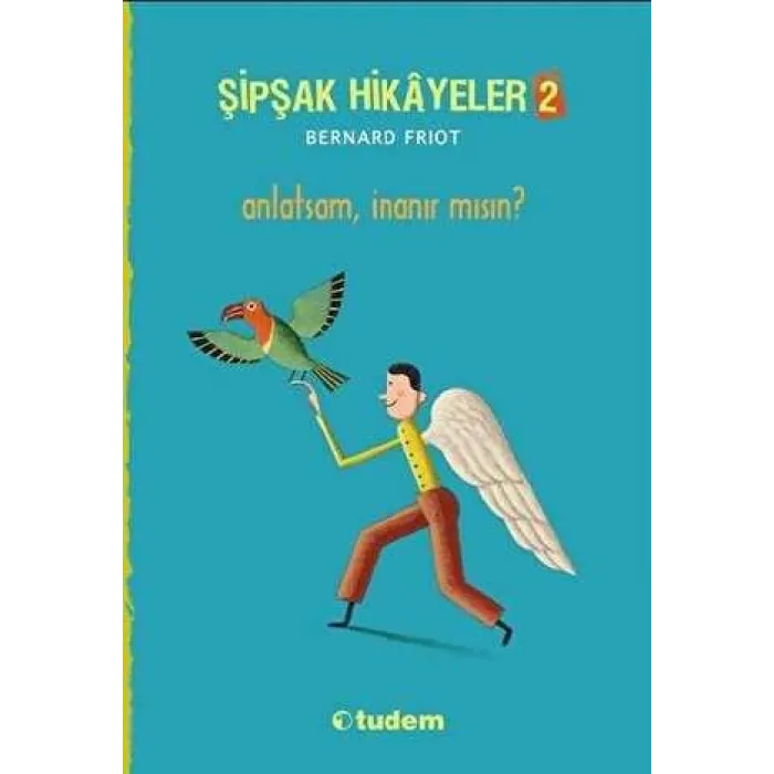 Şipşak Hikayeler 2 - Anlatsam İnanır mısın?
