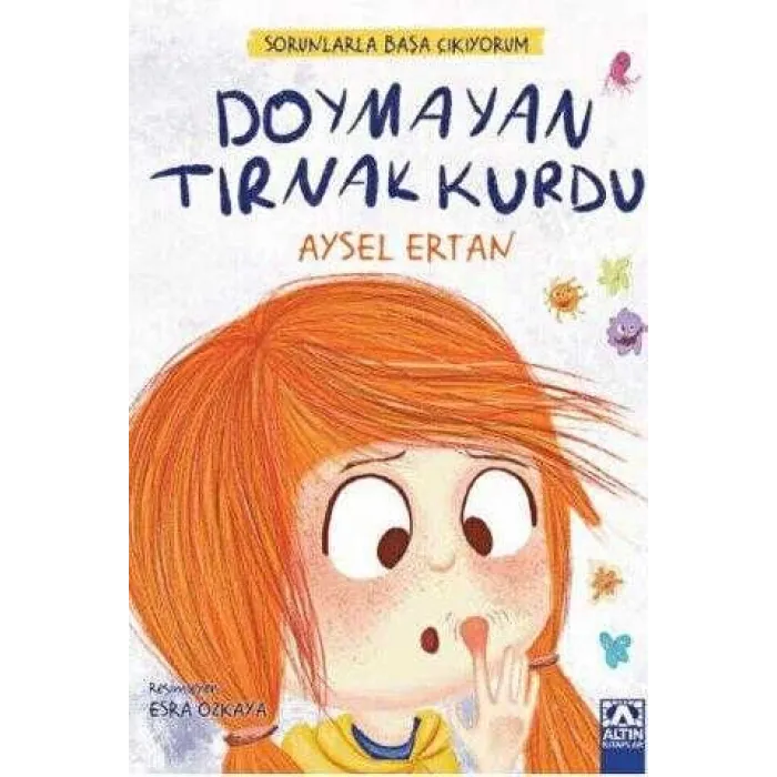 Sorunlarla Başa Çıkıyorum - Doymayan Tırnak Kurdu