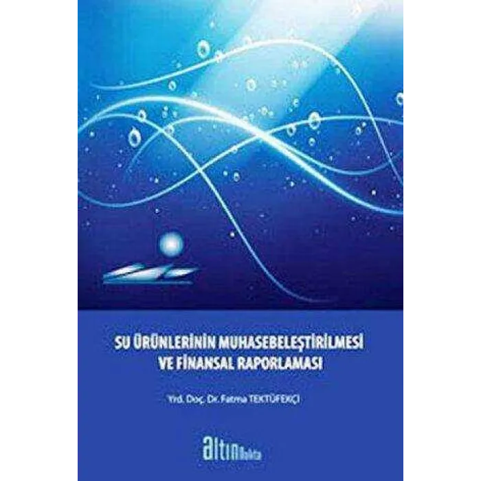 Su Ürünlerinin Muhasebeleştirilmesi ve Finansal Raporlaması