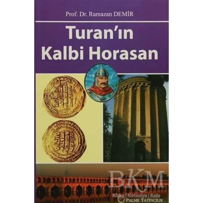 Turan`ın Kalbi Horasan