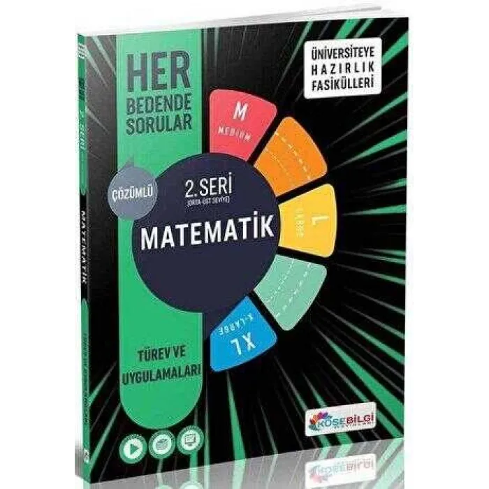Üniversiteye Hazırlık Fasikülleri Her Bedende Sorular 2. Seri Matematik Türev Ve Uygulamaları Köşebilgi Yayınları