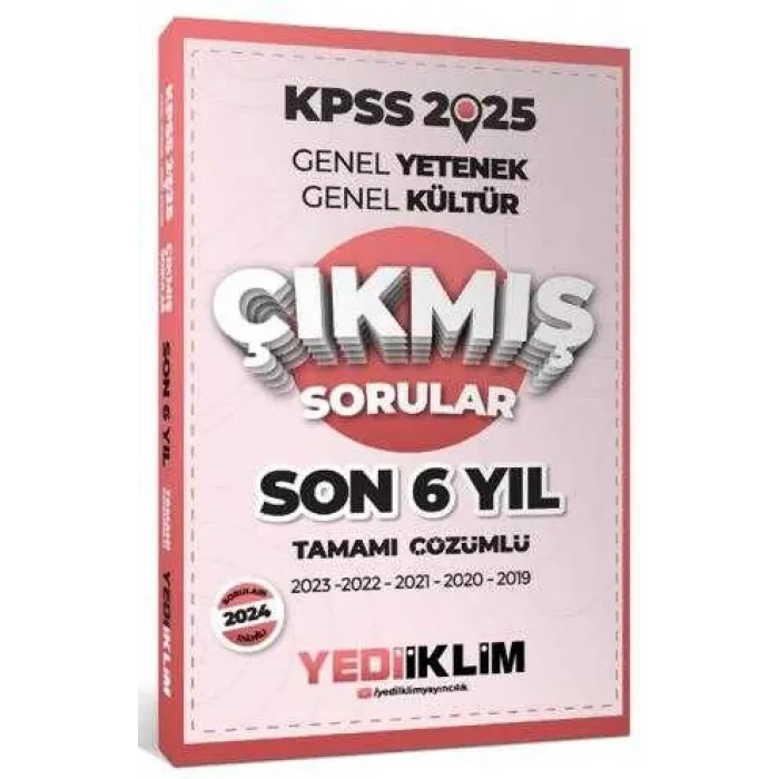 Yediiklim Yayınları 2025 KPSS Genel Yetenek Genel Kültür Son 6 Yıl Tamamı Çözümlü Çıkmış Sorular