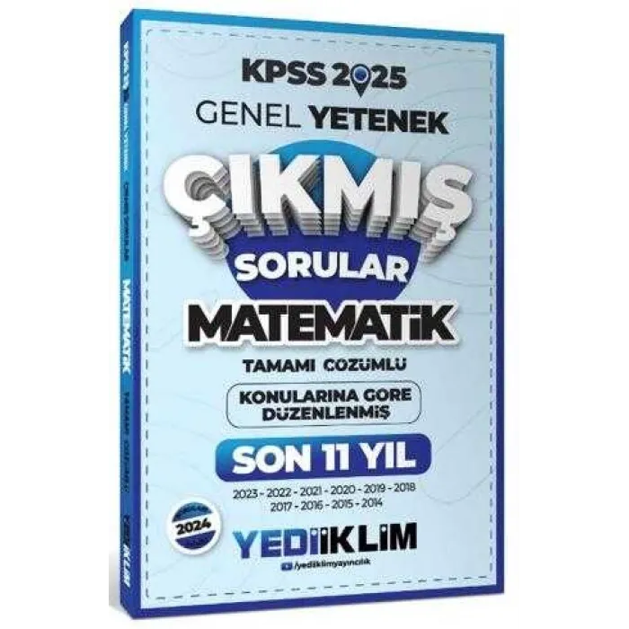 Yediiklim Yayınları 2025 KPSS Genel Yetenek Lisans Matematik Konularına Göre Tamamı Çözümlü Son 11 Yıl Çıkmış Sorular