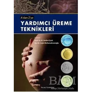 A’dan Z’ye Yardımcı Üreme Teknikleri