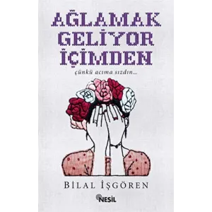 Ağlamak Geliyor İçimden