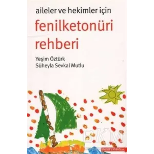 Aileler ve Hekimler İçin Fenilketonüri Rehberi