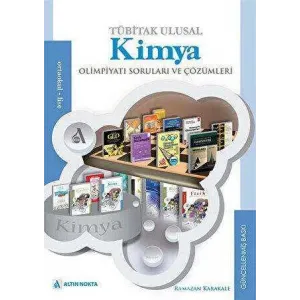 Altın Nokta Basım Yayın TÜBİTAK Ulusal Kimya Olimpiyatı Soruları ve Çözümleri 1999-2014