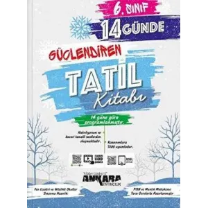 Ankara Yayıncılık 6. Sınıf 14 Günde Güçlendiren Tatil Kitabı