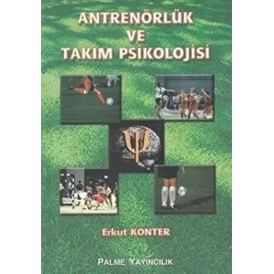 Antrenörlük ve Takım Psikolojisi
