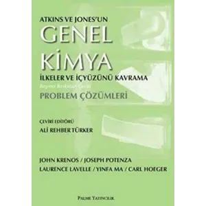 Atkins ve Jones`un Genel Kimya İlkeler ve İçyüzünü Kavrama Problem Çözümleri