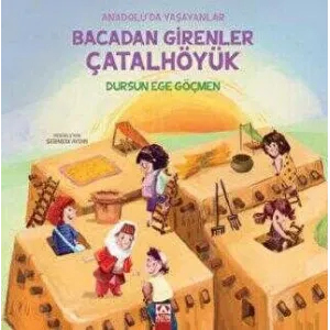 Bacadan Girenler Çatalhöyük