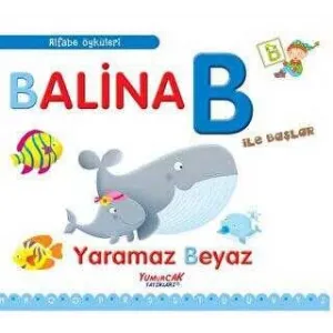 Balina B İle Başlar - Alfabe Öyküleri