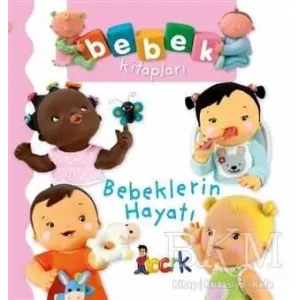 Bebeklerin Hayatı - Bebek Kitapları