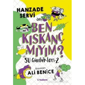 Ben Kıskanç Mıyım? - Su Günlükleri 2