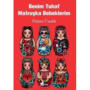 Benim Tuhaf Matruşka Bebeklerim