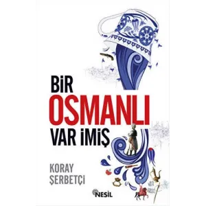 Bir Osmanlı Var İmiş