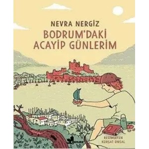 Bodrum`daki Acayip Günlerim