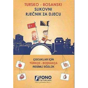 Çocuklar İçin Türkçe - Boşnakça Resimli Sözlük