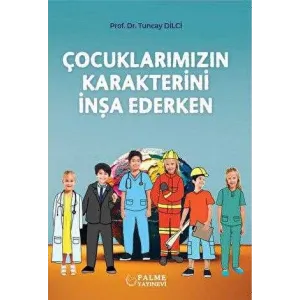 Çocuklarımızın Karakterini İnşa Ederken