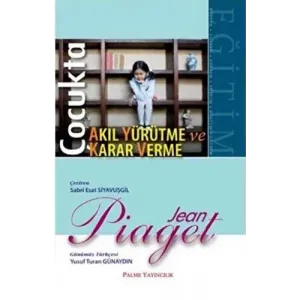 Çocukta Karar Verme ve Akıl Yürütme