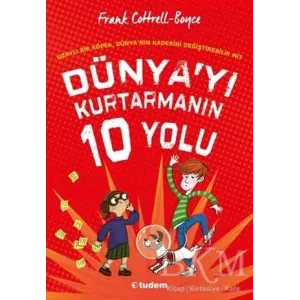 Dünya`yı Kurtarmanın 10 Yolu