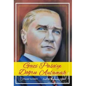 Gazi Paşa`yı Doğru Anlamak