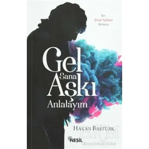 Gel Sana Aşkı Anlatıyım