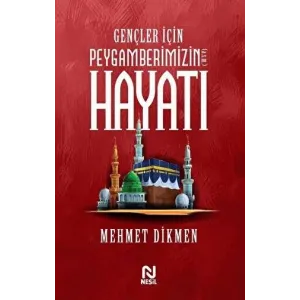 Gençler İçin Peygamberimizin Hayatı