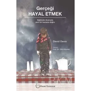 GERÇEĞİ HAYAL ETMEK