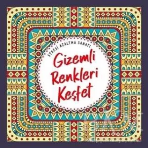 Gizemli Renkleri Keşfet - Stresi Azaltma Sanatı