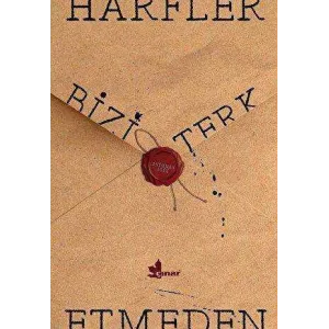 Harfler Bizi Terk Etmeden