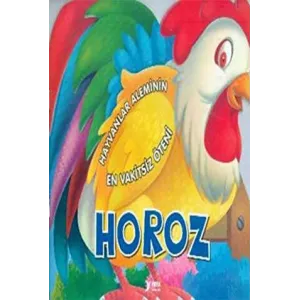 Hayvanlar Aleminin En Vakitsiz Öteni : Horoz