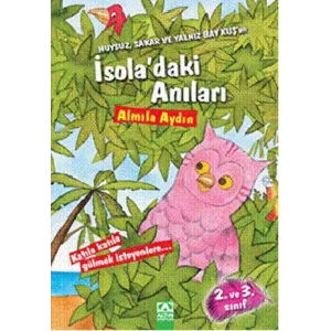 Huysuz, Sakar ve Yalnız Bay Kuş’un İsola’daki Anıları