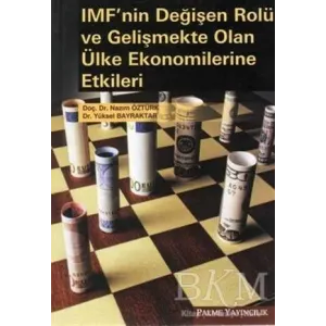 IMF’nin Değişen Rolü ve Gelişmekte Olan Ülke Ekonomilerine Etkileri