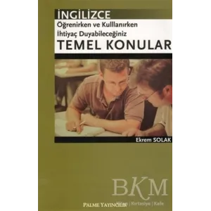 İngilizce Öğrenirken ve Kullanırken İhtiyaç Duyabileceğiniz Temel Konular