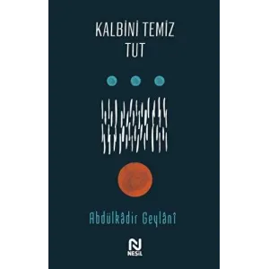Kalbini Temiz Tut