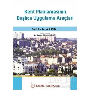 Kent Planlamasının Başlıca Uygulama Araçları