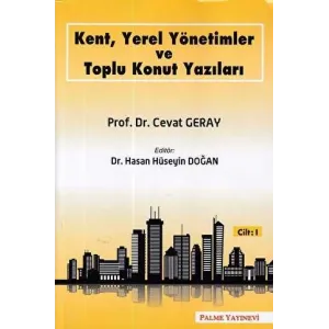 Kent, Yerel Yönetimler ve Toplu Konut Yazıları Cilt 1