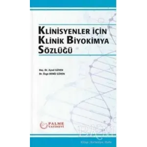 Klinisyenler İçin Klinik Biyokimya Sözlüğü