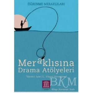 Meraklısına Drama Atölyeleri - Öğrenme Meraklıları