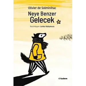 Neye Benzer Gelecek