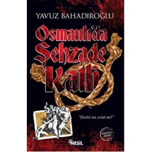 Osmanlı`da Şehzade Katli