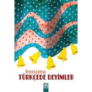 Öyküleriyle Türkçede Deyimler